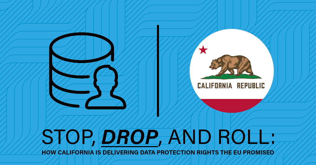 Stop, DROP, and Roll – How California is delivering data protection rights the EU promised